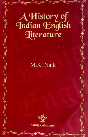 A HISTORY OF INDIAN ENGLISH LITERATURE